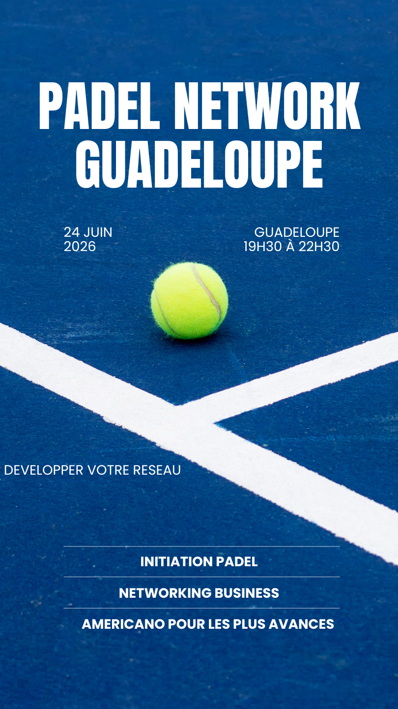 Padel Network Guadeloupe : créer des connexions business entre entrepreneurs en Caraïbe